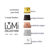 LUMi Metal Finishes are customizable for each pendant or table lamp to perfectly suit your look.